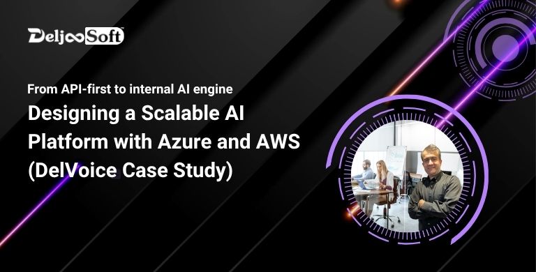 Designing Scalable AI Architecture with Azure and AWS (DelVoice Case Study)